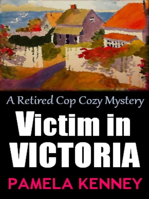Title details for Victim in Victoria by Pamela Kenney - Available